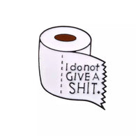 I Do Not Give A Shit White Enamel Pin Badge